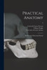 Practical Anatomy: the Student's Dissecting Manual; 2