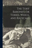 The Tory Baronet, or Tories, Whigs, and Radicals; 1