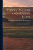 View of Ancient and Modern Egypt: an Outline of Its Natural History /
