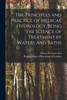 The Principles and Practice of Medical Hydrology, Being the Science of Treatment by Waters and Baths