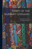 Story of the Barbary Corsairs,