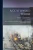 A Cotteswold Shrine: Being a Contribution to the History of Hailes, County Gloucester: Manor, Parish and Abbey