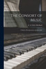 The Consort of Music: a Study of Interpretation and Ensemble