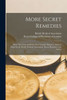 More Secret Remedies: What They Cost and What They Contain, Based on Analyses Made for the British Medical Association. (Secret Remedies, 2nd Series)