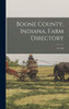 Boone County, Indiana, Farm Directory: Yr.1920