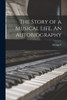 The Story of a Musical Life. An Autobiography