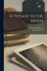 A Voyage to the Moon