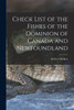 Check List of the Fishes of the Dominion of Canada and Newfoundland [microform]