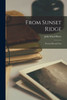From Sunset Ridge: Poems Old and New