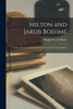 Milton and Jakob Boehme; A Study of German Mysticism in Seventeenth-Century England