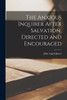 The Anxious Inquirer After Salvation, Directed and Encouraged [microform]