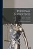 Personal Narratives [microform]: With Reflections and Remarks