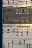 The Rural Harmony: Being an Original Composition, in Three and Four Parts; for the Use of Singing Schools and Musical Societies