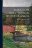 Saskatoon, Saskatchewan, Western Canada [microform]: Spring 1912