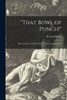 That Bowl of Punch!: What It Did, and How It Did It: Six Christmas Stories