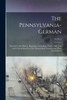 The Pennsylvania-German: Devoted to the History, Biography, Genealogy, Poetry, Folk-lore and General Interests of the Pennsylvania Germans and Their Descendants; 12, pt. 2
