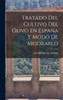 Tratado Del Cultivo Del Olivo En Espa±a Y Modo De Mejorarlo (Spanish Edition)