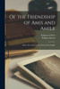 Of the Friendship of Amis and Amile: [done out of the Ancient French Into English