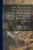 A Catalogue of Pictures of the Dutch and Flemish Schools Lent to the South Kensington Museum