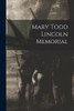 Mary Todd Lincoln Memorial