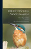 Die deutschen Vogelnamen: Eine wortgeschichtliche Untersuchung (German Edition)