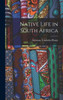 Native Life in South Africa