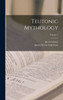 Teutonic Mythology; Volume 3