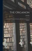 The Organon: Or Logical Treatises of Aristotle: With the Introduction of Porphyry