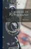 A Manual of Photography