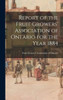 Report of the Fruit Growers' Association of Ontario for the Year 1884
