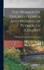 The Women Of The Mayflower And Women Of Plymouth Colony