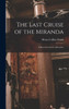 The Last Cruise of the Miranda [microform]: a Record of Arctic Adventure