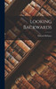 Looking Backwards