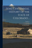 Semi-centennial History of the State of Colorado ..; Volume 2