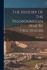 The History Of The Peloponnesian War By Thucydides