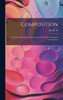 Composition; a Series of Exercises in art Structure for the use of Students and Teachers