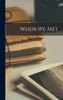 When We Met