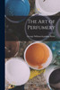 The Art of Perfumery