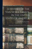 A History Of The Van Sickle Family, In The United States Of America: Embracing A Full Biographical Sketch Of The Author