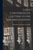 Lord Chesterfield's Letters to His Son and Godson
