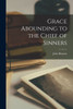 Grace Abounding to the Chief of Sinners