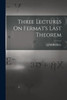 Three Lectures On Fermat's Last Theorem