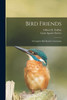 Bird Friends: a Complete Bird Book for Americans