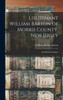 Lieutenant William Barton of Morris County, New Jersey: And His Descendants
