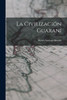 La civilizaci?n guaran? (Spanish Edition)
