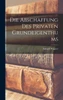 Die Abschaffung Des Privaten Grundeigenthums (German Edition)