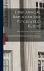 First Annual Report of the Psychiatric Clinic: In Collaboration With Sing Sing Prison for the Nine Months Ending April 30, 1917