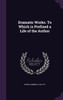 Dramatic Works. To Which is Prefixed a Life of the Author