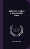Sights and Insights; or, Knowledge by Travel