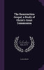 The Resurrection Gospel, a Study of Christ's Great Commission